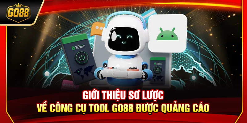 Giới thiệu sơ lược về công cụ tool Go88 được quảng cáo